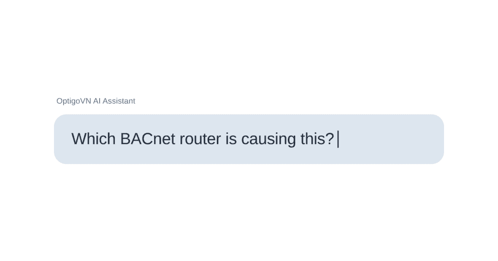OptigoVN AI Assistant asks about a BACnet router issue